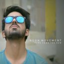 Neon Movement - Here Come the Sun
