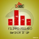 Filippo Pigatto - Switch It Up (Original Mix)