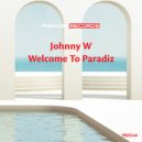Johnny W - Welcome To Paradiz