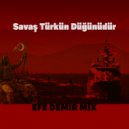Efe Demir Mix - Savaş Türk'ün Düğünüdür