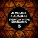Alvilianx, Adaolili - Everyday In The Boxing Ring (Original Mix)