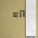 Softpaw - CUZ U R (Original Mix)