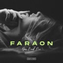 FaraoN - You Need Me