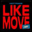 Hottrade - Like Move (Original Mix)