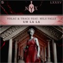VOLAC, Trace, Mila Falls - Uh La La
