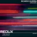 Ricardo Guerra - Dreams (Extended Mix)
