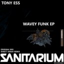 Tony Ess - Wavey Funk (Original Mix)