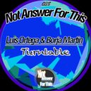 Luis Ortega & Borja Martin - Turntable (Original Mix)