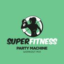 SuperFitness - Party Machine (Instrumental Workout Mix 133 bpm)