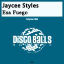 Jaycee Styles - Esa Fuego (Original Mix)