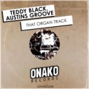 Teddy Black, Austins Groove - That Organ Track (Radio Edit)