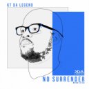 KT da Legend - No Surrender (Original Mix)