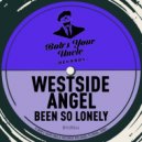 Westside Angel - Been So Lonely