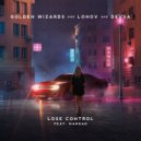 Golden Wizards, LONOV, DEVSA feat. Margad - Lose Control (Original Mix)