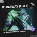 DJ S33K3R, Xterror, Gaikon - Runaway (U & I) (Original Mix)