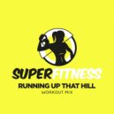SuperFitness - Running Up That Hill (Workout Mix Edit 132 bpm)