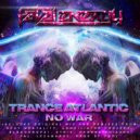 Trance Atlantic - No War (Original Mix)