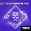 Louise DaCosta - Upping The Game (Original Mix)