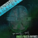 ANAX! - Recollection (Hosted by Busta Rhymes) ()