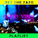 Get The Yayo & PLAYLIST - Lets Talk ()