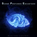 Sueño Profundo Relajante & Sueño Encantado & Dormir - Sueño profundo - Música suave