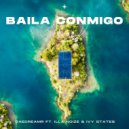 DaeDreamr & Illa Noize & Ivy States - Baila Conmigo (feat. Illa Noize & Ivy States) ()