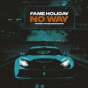 Fame Holiday - No Way