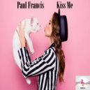 Paul Francis - Kiss Me (Original Mix)