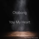 Otobong - You My Heart (Original Mix)