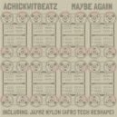 Achickwitbeatz - Maybe Again