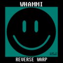 WHAMMI - Reverse Warp (Original Mix)