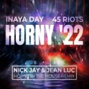 Inaya Day & 45 Riots - Horny '22