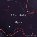 Opal Thalia - Mystic (Original Mix)