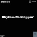 Harry Soto - Rhythm No Stoppin\' (Original Mix)