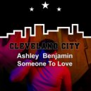 Ashley Benjamin - Some One To Love