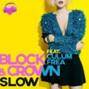 Block & Crown feat. Culum Frea - Slow
