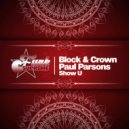 Block & Crown, Paul Parsons - Show U