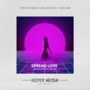 Two Modest, Solidstice, Natune - Spread Love (Original Mix)