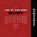G3n3xgy & G Energy Di Real Energy - Jah if yuh nuh Busy