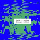 Placid Domingo - Dinosaurs Tribal Jamz