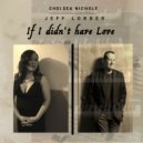 Chelsea Nichole & Jeff Lorber - If I Didn\'t Have Love (feat. Jeff Lorber) ()