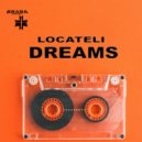 Locateli - Dreams (Original Mix)
