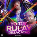 JC La Nevula - Yo Toy Rulay Desacatao
