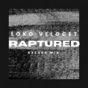 Loko Velocet - Raptured