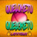 LAYKYGMX - QUELOKETU ()