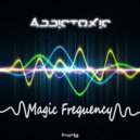 Addictoxic - Magic Frequency ()