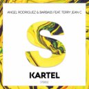 Angel Rodriguez & Barbass & Terry Jean C - Kartel (feat. Terry Jean C)