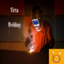 Tirta - Welding