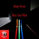 Danny Ocean - Blow Your Mind (Original Mix)