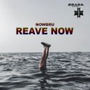 NOWBRU - Reave Now